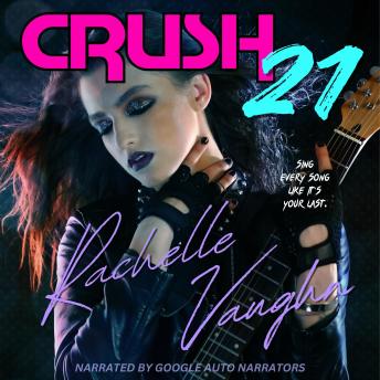 Crush 21: A Standalone Rock Star Romance Audiobook