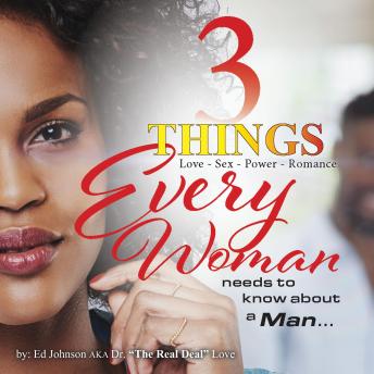 3 Things Every Woman Needs To Know About a Man