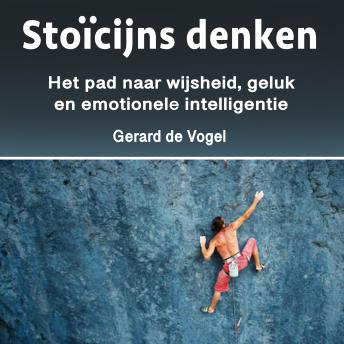 [Dutch; Flemish] - Stoïcijns denken: Het pad naar wijsheid, geluk en emotionele intelligentie