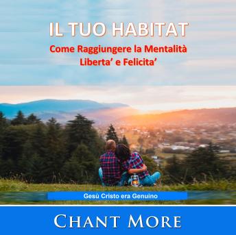 [Italian] - IL TUO HABITAT: COME RAGGIUNGERE LA MENTALITÀ LIBERTA' E FELICITA