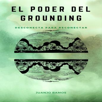 [Spanish] - El poder del grounding: desconecta para reconectar