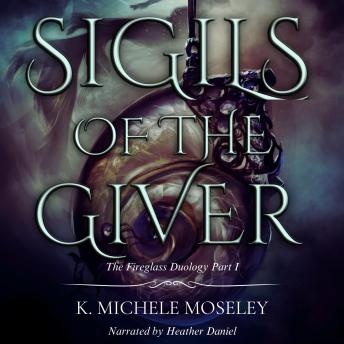 Sigils of the Giver: The Fireglass Duology Part I