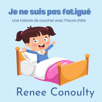 [French] - Je ne suis pas fatigué: Une histoire de coucher avec l'heure d'été