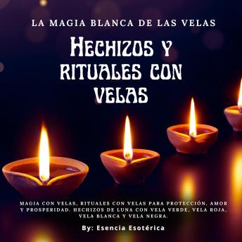[Spanish] - La Magia blanca de las Velas: Hechizos y rituales con velas