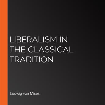 Liberalism In the Classical Tradition
