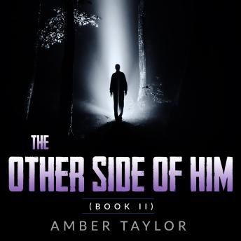 The Other Side of Him: Book II