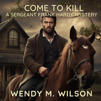 Come to Kill: A Sergeant Frank Hardy Mystery