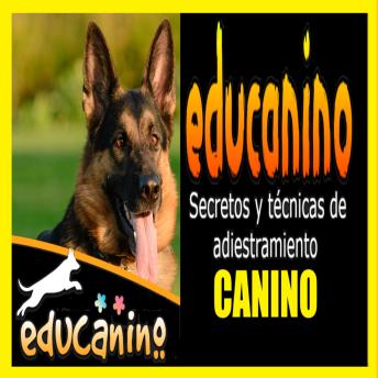 [Spanish] - EDUCANINO, Secretos y técnicas de adiestramiento canino: EDUCANINO, Secretos y técnicas de adiestramiento canino