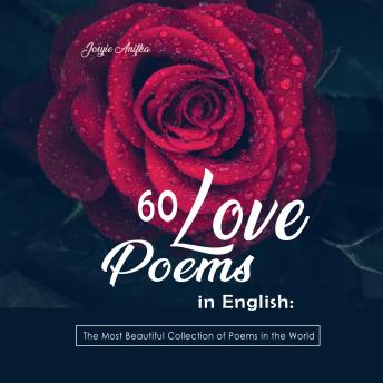 60 Love Poems in English: The Most Beautiful Collection of Poems in the World