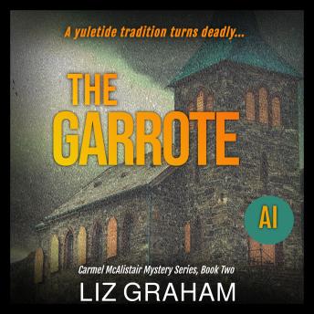 The Garrote: Carmel McAlistair Mystery, Book Two
