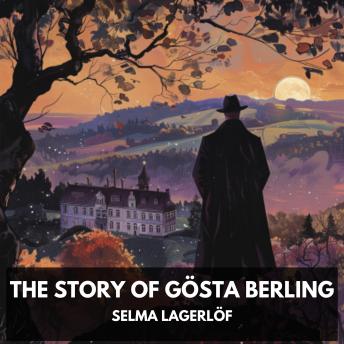 The Story of Gösta Berling (Unabridged)