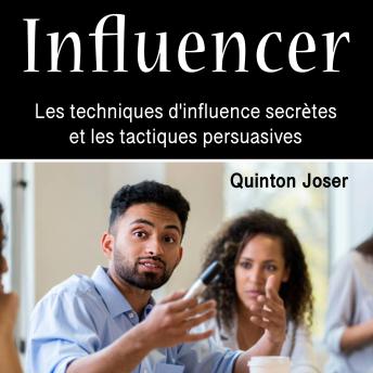 [French] - Influencer: Les techniques d'influence secrètes et les tactiques persuasives