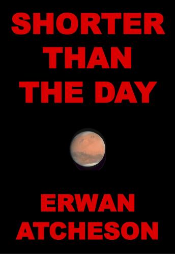 Download Shorter than the Day by Erwan Atcheson