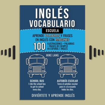 Download Inglés Vocabulario - Escuela: Aprende palabras y frases en Inglés by Mike Lang