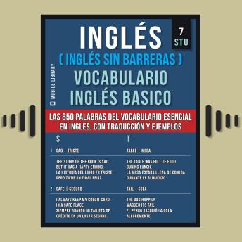 [Spanish] - Inglés (Inglés Sin Barreras) Vocabulario Inglés Basico - 7 - STU: Las 850 palabras del vocabulario esencial en inglés, con traducción y frases de ejemplo