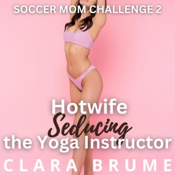 Download Hotwife Seducing the Yoga Instructor: An Erotic Short Story by Clara Brume