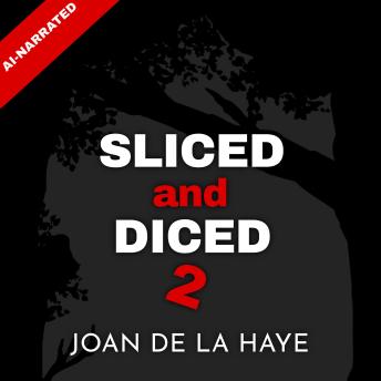Sliced and Diced 2: A Collection of 13 Dark and Twisted Short Stories
