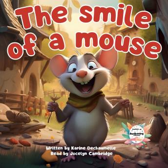 The smile of a mouse: An enchanted journey into the world of dreams: a tale to enchant little kids before they fall asleep! For children aged 2 to 5