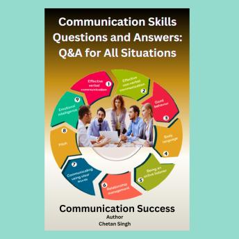 Communication Skills Questions and Answers: Q&A for All Situations