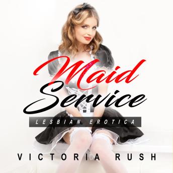 Maid Service: Lesbian Erotica (Erotic Threesomes Short Story)