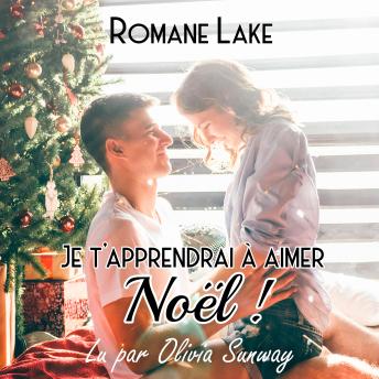 Download Je t'apprendrai à aimer Noël by Romane Lake