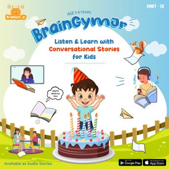 BrainGymJr : Listen and Learn ( 5-6 years) - Part  4: A collection of five, short audio stories for children aged 5- 6 years