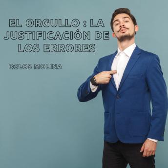 [Spanish] - El Orgullo : La justificación de los errores: Experiencias aa
