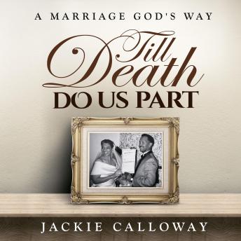Till Death Do Us Part: A Marriage God's Way