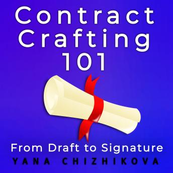 Contract Crafting 101: From Draft to Signature: A Comprehensive Approach to Developing, Modifying, and Finalizing Contracts