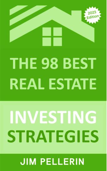 Download 98 Best Real Estate Investing Strategies by Jim Pellerin