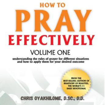 Download How To Pray Effectively Vol. 1 by Chris Oyalhilome, D.C., D.D.