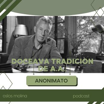 [Spanish] - 12 tradición de AA: Anonimato: 12 tradiciones de AA