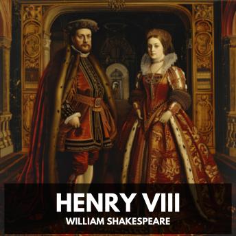 Download Henry VIII (Unabridged) by William Shakespeare