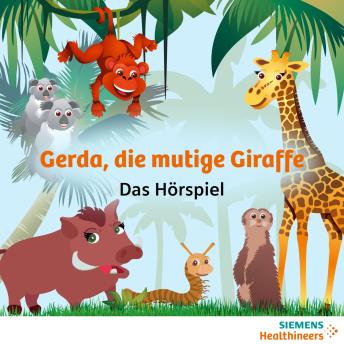 [German] - Gerda, die mutige Giraffe: Das Hörspiel