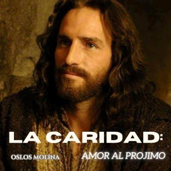 [Spanish] - La Caridad: Amor al Prójimo