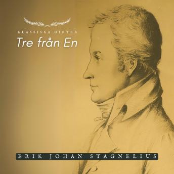 [Swedish] - Tre från En - Erik Johan Stagnelius: Klassiska Dikter