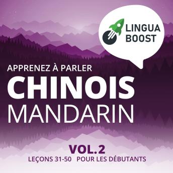 [French] - Apprenez à parler chinois mandarin Vol. 2: Leçons 31-50. Pour les débutants.