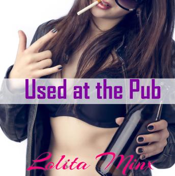 Used at the Pub: Hotwife Group Menage/Gangbang Erotica