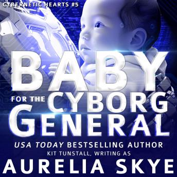 Baby For The Cyborg General: Fated Mates SFR