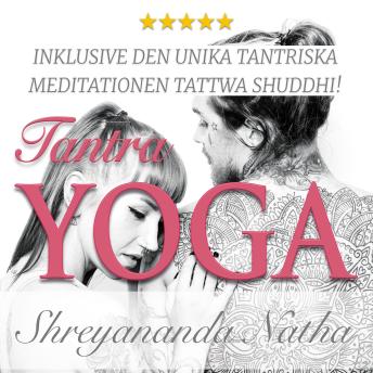 [Swedish] - Tantra yoga – rening av elementen: inklusive den unika meditationen Tattwa Shuddhi!