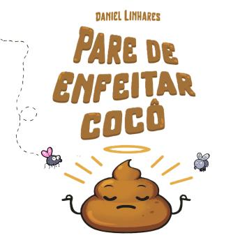 [Portuguese] - PARE DE ENFEITAR COCÔ