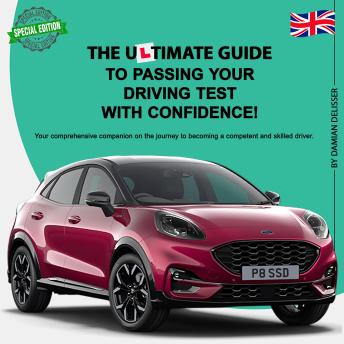 The Ultimate Guide to Passing your Driving Test with Confidence: The Road to Success!