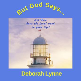 But God Says: Let Him have the final word in your life!