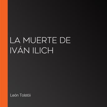 Download muerte de Iván Ilich by León Tolstói
