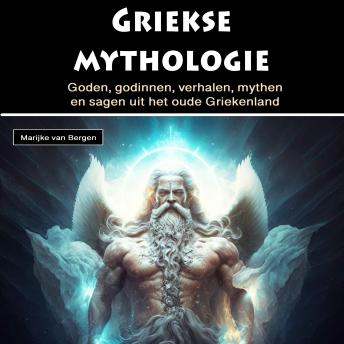 [Dutch; Flemish] - Griekse mythologie: Goden, godinnen, verhalen, mythen en sagen uit het oude Griekenland