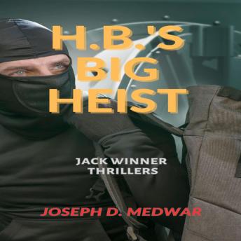 H'B.'s Big Heist: Jack Winner Thrillers