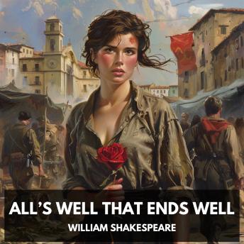 All’s Well That Ends Well (Unabridged)