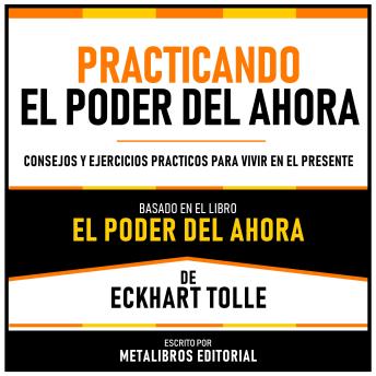 Listen Free to Practicando el Poder del Ahora by Eckhart Tolle with a Free  Trial.
