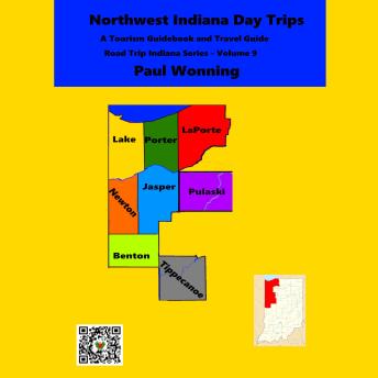 Northwest Indiana Day Trips: A Tourism Guidebook and Travel Guide