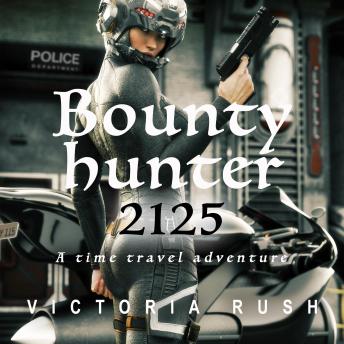 Bounty Hunter 2125: A Time Travel Adventure: Lesbian Fantasy Erotica Series